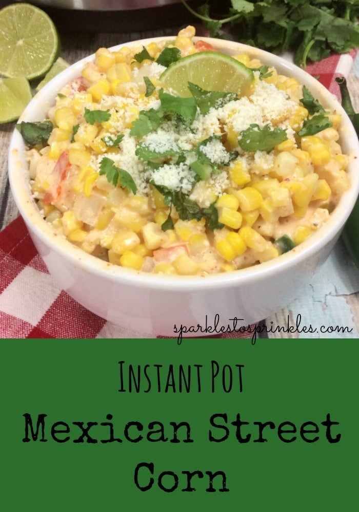 Instant Pot Mexican Street Corn