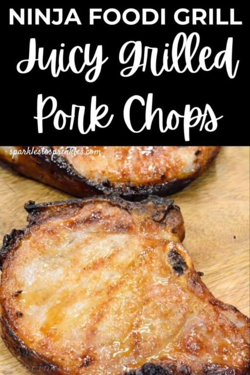 Ninja Foodi Grill Juicy Grilled Pork Chops Sparkles to Sprinkles