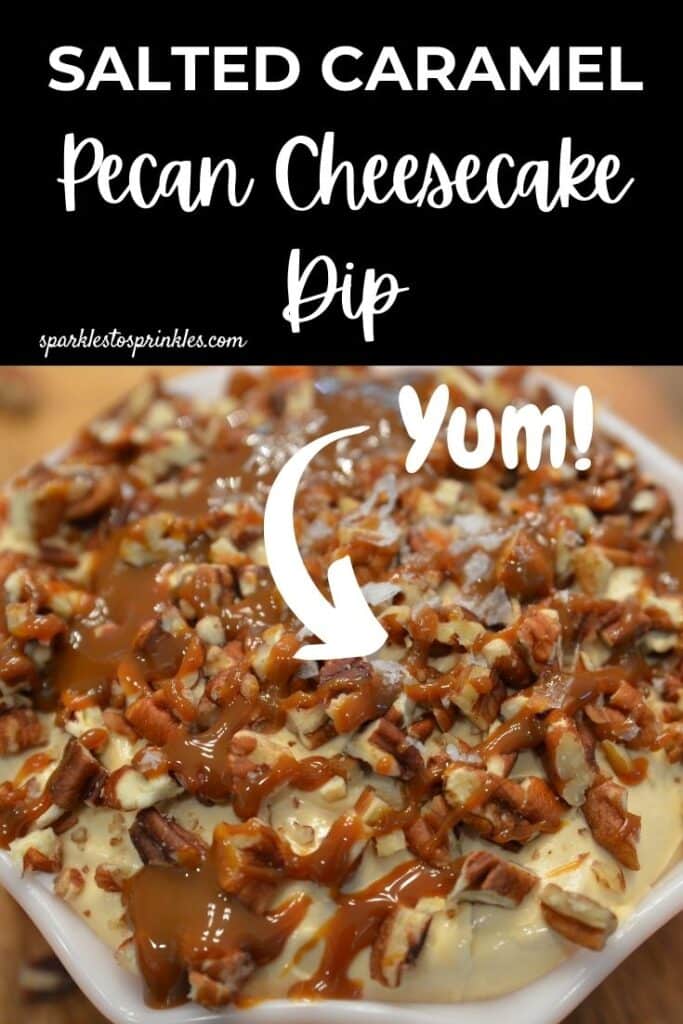 Salted Caramel Pecan Cheesecake Dip