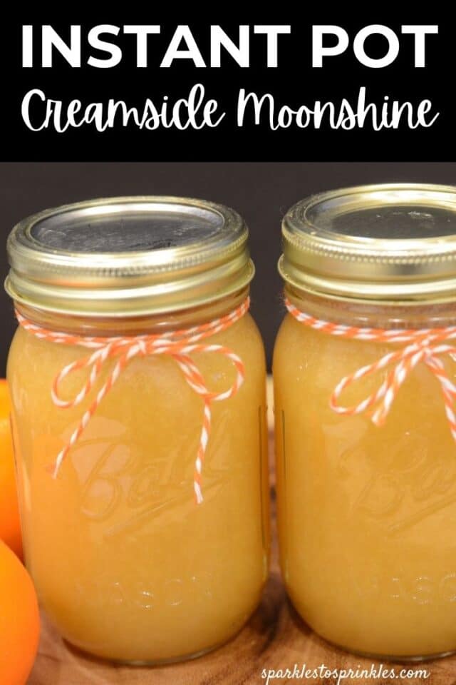 Instant Pot Creamsicle Moonshine Sparkles to Sprinkles