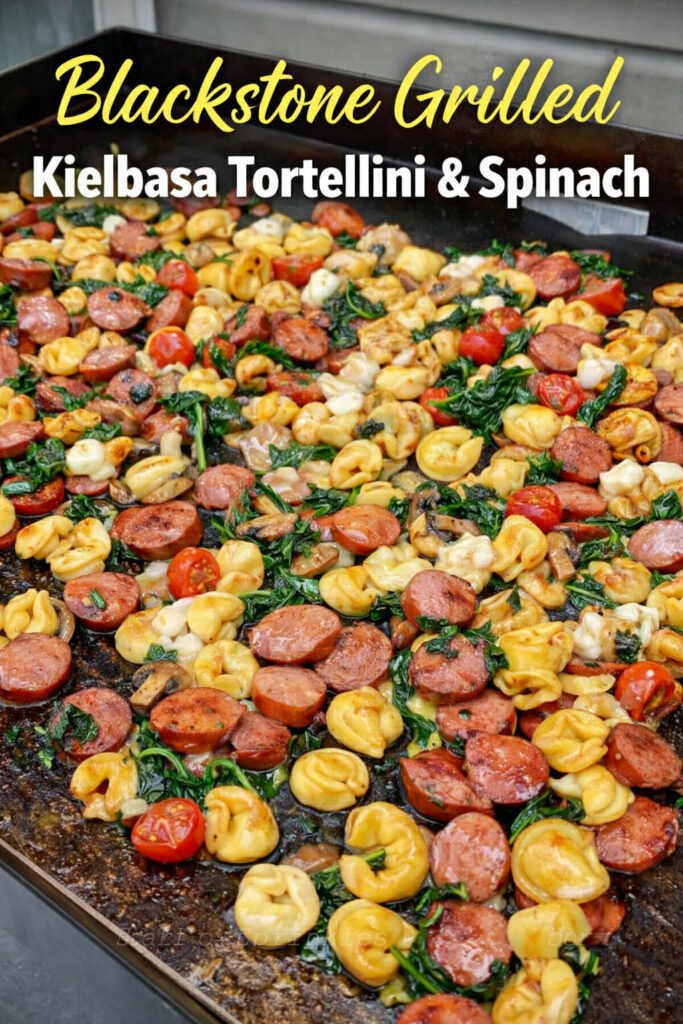 blackstone grilled kielbasa tortellini and spinach pin