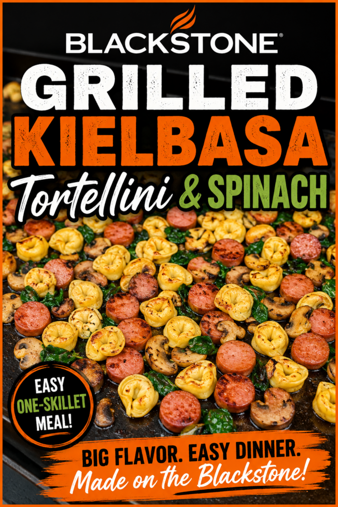 blackstone grilled kielbasa tortellini spinach pin new 3