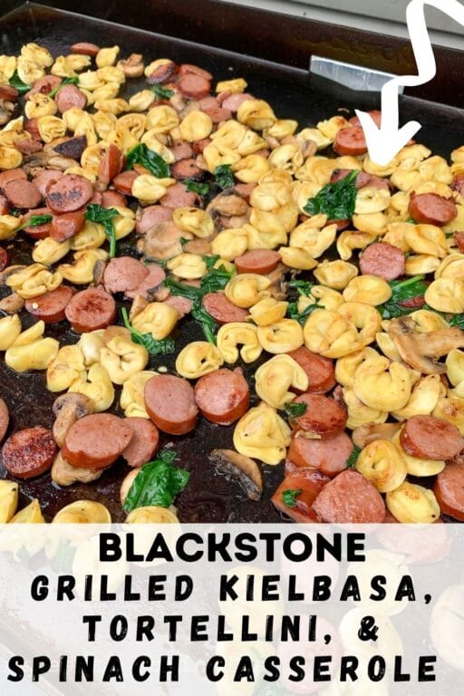 Blackstone Grilled Kielbasa, Tortellini, & Spinach Casserole