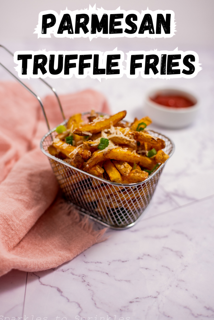 Parmesan Truffle Fries