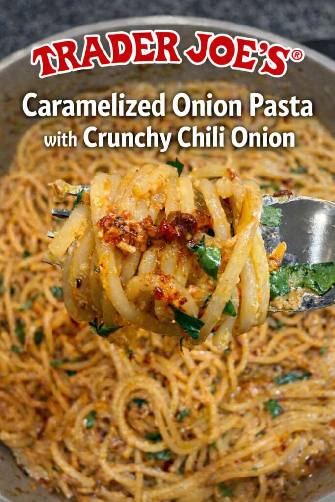 trader joes caramelized onion pasta wit crunchy chili onion pin